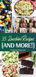 35 Zucchini Recipes And More Zucchini Recipes Healthy Healthy Summer Recipes Homemade Recipes