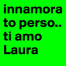 innamorato perso.. ti amo Laura - Post by edino on Boldomatic