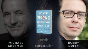 Michael Shermer with Bobby Duffy — Human Misunderstanding: Why We're Wrong  About Nearly Everything