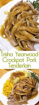 I can't wait to try it today. Trisha Yearwood S Crock Pot Pork Tenderloin Recipe Sparkles Of Yum