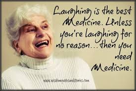 Post your quotes and then create memes or graphics from them. Laughing Is The Best Medicine Unless You Re Laughing For No Reason Then You Need Medicine Wisdom Quotes And Stories Laugh Wisdom Quotes Good Things