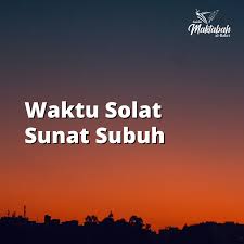 696 Waktu Solat Sunat Subuh Maktabah Al Bakri
