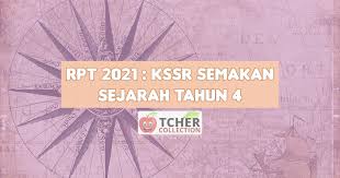 Untuk kegunaan tahun 2020 sahaja. Rpt Sejarah Tahun 4 2021 Kssr Semakan Tchercollection