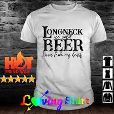 Long neck ice cold beer. Longneck Ice Cold Beer Never Broke My Heart Shirt Hoodie Sweater
