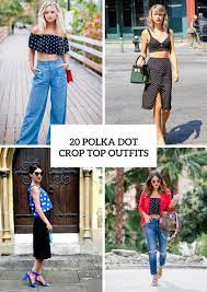Crop top is awesome for any season any place like gym, mall, beach etc. 20 Polka Dot Crop Top Outfit Ideas Styleoholic