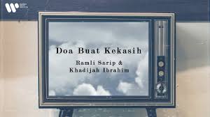 Nostalgia antara kau, aku & dia. Doa Buat Kekasih Ramli Sarip Khadijah Ibrahim Shazam