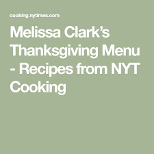 How do i sync my recipes between . Melissa Clark Thanksgiving Recipes Thanksgiving Menu Recipes Melissa Clark Nyt Cooking