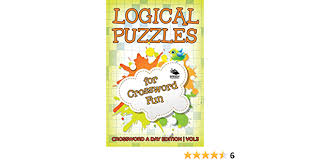 These logic puzzles will ruin your weekend, distract you from your loved ones, and make you realize you aren't as smart as you think you are. Logical Puzzles For Crossword Fun Vol 3 Crossword A Day Edition Publishing Llc Speedy 9781682803974 Amazon Com Books