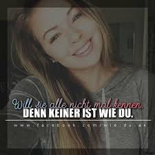 Will sie alle nicht mal kennen, denn keiner ist wie du.