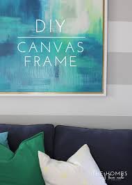 One of the greatest things about these is there are several ways to do them. Easy Diy Canvas Art Frame The Homes I Have Made