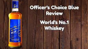 Officer S Choice Blue Oc Blue Review In Hindi World S No 1 Whiskey Whiskeywednesday Youtube