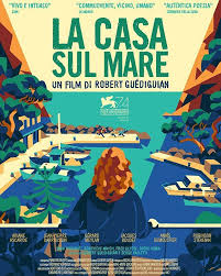 The Italian Poster Of La Casa Sul Mare A Film By The French Director Robert Guediguian Presented This Year At Venice I M So Happy T Film Tre Bambini