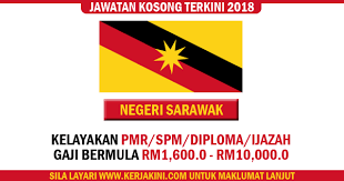 Sekarang kami membuka jawatan kosong dengan banyak jawatan yang harus anda isi. Jawatan Kosong Terkini 2018 Negeri Sarawak Kemasukan Segera Tahun 2018