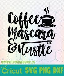 Download Coffee Mascara And Hustle Makeup Quotes Logo Svg Png Dxf Movie Design Bundles
