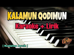Karaoke Kalamun Qodimun Karaoke Lirik Kualitas Jernih Youtube
