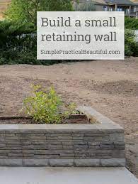 A Small Retaining Wall Simple Practical Beautiful Small Retaining Wall Landscaping Retaining Walls Diy Retaining Wall