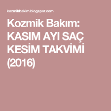 Kozmik Bakim Kasim Ayi Sac Kesim Takvimi 2016 Calm Artwork Keep Calm Artwork Calm