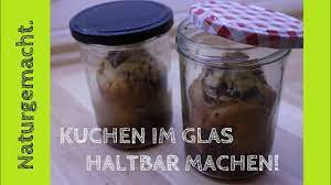 Glaskuchen kuchen im glas loffelkuchen im einmachglas haltbar rezept kuchen im glas glaskuchen einmachglaser. Kuchen Einkochen So Machst Du Kuchen Haltbar Kuchen Im Glas Einwecken Youtube
