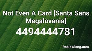 It's a unique code for different decal design. Not Even A Card Santa Sans Megalovania Roblox Id Roblox Music Codes