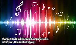Pada tahun 1999 siegel menyatakan bahwa musik klasik menghasilkan gelombang alfa yang. Pengertian Musik Modern Fungsi Ciri Ciri Jenis Jenis Contoh Terlengkap