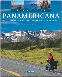 Panamericana Mit Dem Fahrrad Von Alaska Bis Feuerland Verlagshaus Wurzburg Die Ganze Welt In Buchern