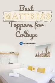 Best Mattress Toppers For College Tun In 2020 Dorm Mattress Mattress Topper Best Mattress