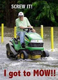 Pin By Kelly Teems On Funnies Mowing Rain Humor Screw It