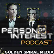 A person who the police think might have been involved in a crime, but who has not been…. Person Of Interest Podcast Golden Spiral Media Entertainment Podcasts Technology Podcasts More