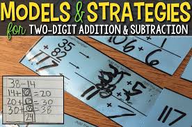 Models Strategies For Two Digit Addition Subtraction