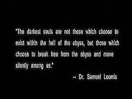 As a matter of fact, it was. Quotes From Dr Loomis Halloween Quotesgram