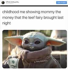 All our favorite baby yoda memes from the mandalorian. Baby Yoda Memes Parents Clean Funny Yoda Funny Yoda Meme Funny Babies