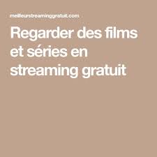 Regarder Des Films Et Series En Streaming Gratuit Streaming Gratuit Regarder Film Gratuit Streaming Films Streaming Gratuit