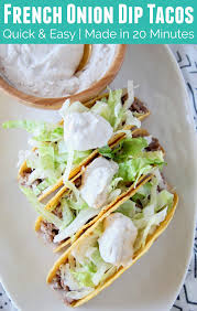 Creamy French Onion Dip Adds A Delicious Twist To These Ground Beef Tacos The Entire Recipe Is Ma French Onion Dip Ground Beef Tacos Mexican Food Recipes Easy