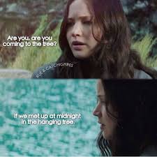 If We Met At Midnight In The Hanging Tree Are You Are You Coming To The Tree Where I Told You To Run So We D Both Be Free Strange Things Did Happen H Hunger Games Hunger Games Fandom Hunger Games
