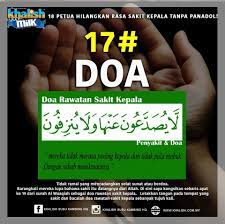 بسم الله الرحمن الرحيم بِاسْمِ اللهِ اْلكَبِيْرِ وَاَعُوْذُ بِاللهِ اْلعَظِيْمِ مِنْ كُلِّ شَرِّ عِرْقٍ نَعَّارٍ وَمِنْ شَرِّ حَرِّ النَّارِ. Petua Hilangkan Sakit Kepala Tanpa Panadol Boleh Cuba