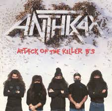 Formed in 1981 in new york, anthrax has spent almost four decades. Anthrax Attack Of The Killer B S References Discogs