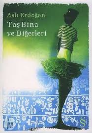 Tas Bina Ve Digerleri Asli Erdogan Biraz Oku Sonra Al Kitap Listeleri