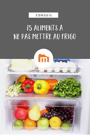 15 Aliments A Ne Pas Mettre Au Frigo Alimentation Cuisine Recettes De Cuisine