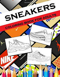 Neutral shoes have the advantage of never really going out of style. Sneaker Coloring Book Air Jordan Sneakerhead Shoes Coloring Book Shirley Whiteley 9798643783008 Amazon Com Books