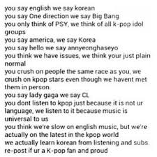 I Love This You Don T Listen To Kpop Just Bc It Is Not Your Language But To Us Music Is Universal Pop Kpop Quotes Kpop