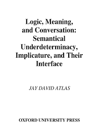 A simple life—finding function and making connections. Jay David Atlas Logic Meaning And Conversation Semantical Underdeterminacy Implicature And Their Interface Poetry Metaphor