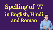 77 spelling in English, Hindi and roman | spelling of 77 | How do ...