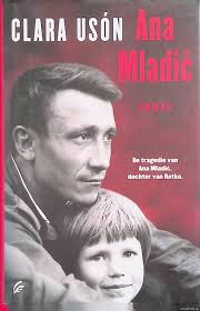 Ana Mladic. De Tragedie van Ana Mladic, Dochter van Ratko. Roman by Clara  Usón - Hardcover - 2013 - from Klondyke (SKU: 00269905)