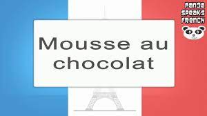 What's the difference between mousse and whipped cream? Mousse Au Chocolat How To Pronounce French Native Speaker Youtube