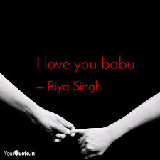 English, i am also, मैं पुलिस को, कहो hindi. I Love You Babu Quotes Writings By Riya Singh Yourquote