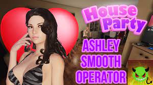 House Party (PC) Ashley Smooth Operator - YouTube