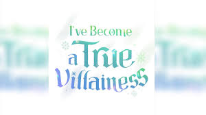 Book Review: I'VE BECOME A TRUE VILLAINESS