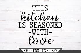 Download This Kitchen Is Seasoned With Love Svg 489601 Svgs Design Bundles