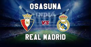 Osasuna vs real madrid preview for their la liga match in pamplona on sunday. Osa Vs Rm Dream11 Match Prediction Osasuna Vs Real Madrid