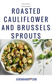 Roasted Cauliflower And Brussels Sprouts Recipe Roasted Cauliflower Recipes Roasted Veggies Recipe Brussel Sprouts